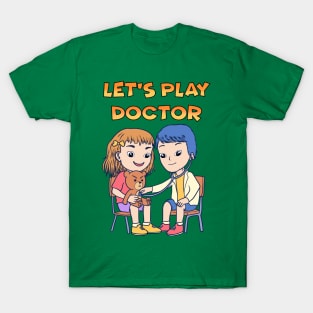 Let's Play Doctor T-Shirt